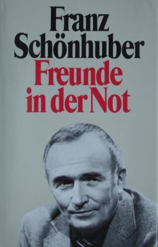SCHNHUBER, FRANZ: Freunde in der Not. Zweite/ 2./ Auflage.