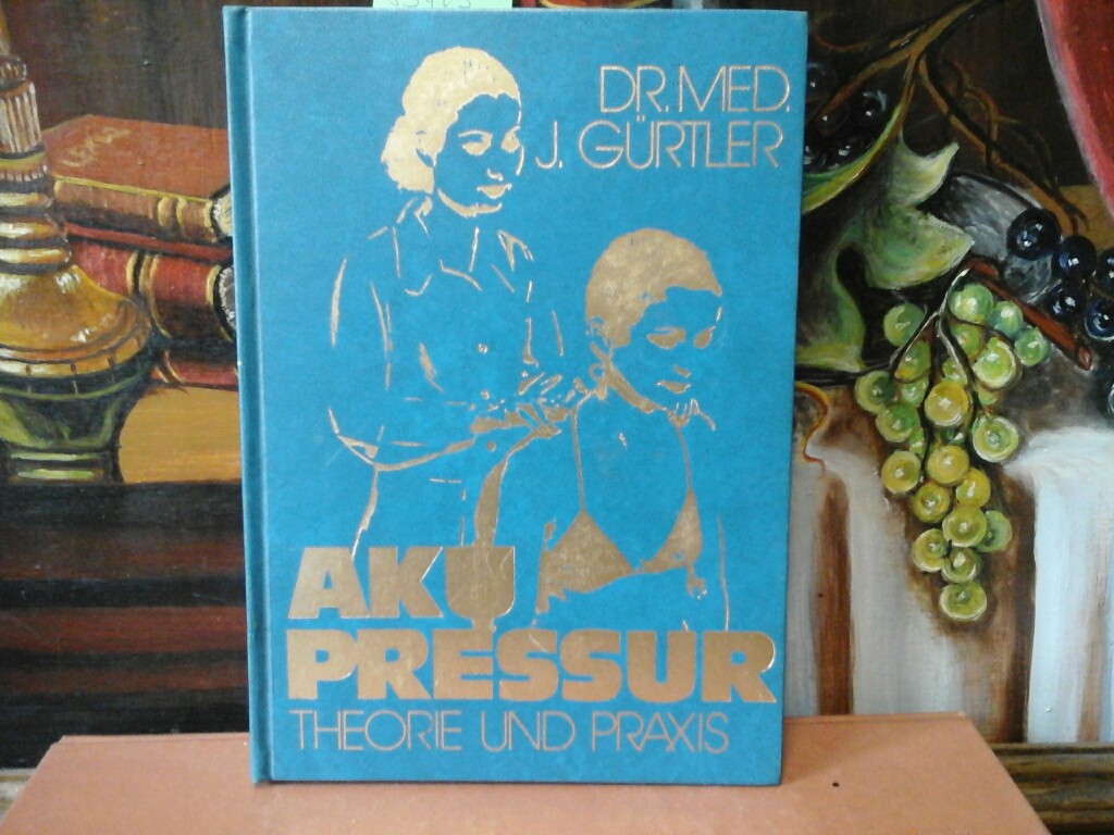 GRTLER, J.: Aku-Pressur. Theorie und Praxis. BEILAGE: 