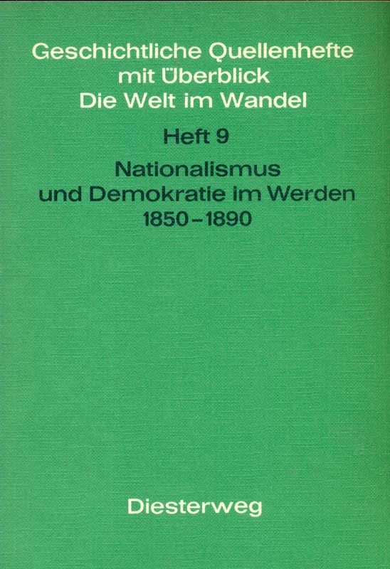 Die Welt im Wandel - Heft 9. Nationalismus und Demokratie im Werden 1850 - 1890. 2. Aufl., - Wulf, Walter
