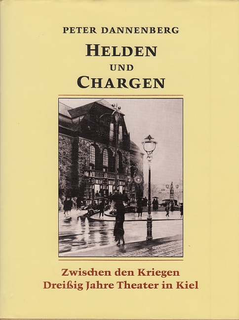 300 Jahre Theater in Kiel - 2 Bände: 1. Helden und Chargen / 2. Gaukler und Primadonnen