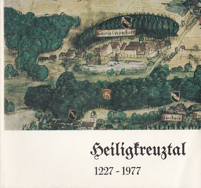 Heiligkreuztal 1227-1977 - Vergangenheit - Gegenwart - Zukunft