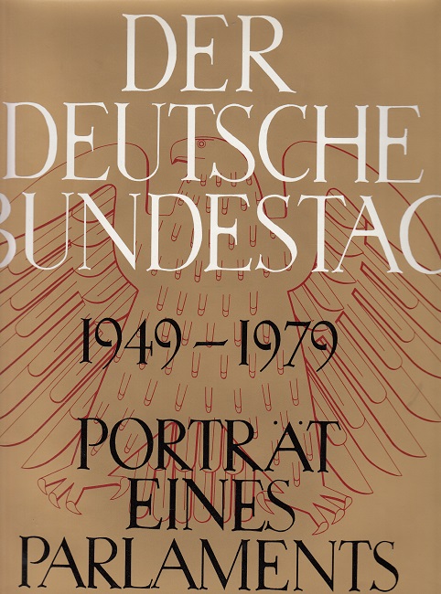 Der Deutsche Bundestag - 1949-1979 - Porträt eines Parlamentes