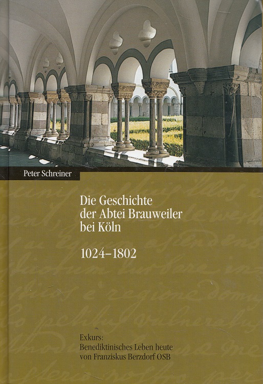 Die Geschichte der Abtei Brauweiler bei Köln : 1024 - 1802.
