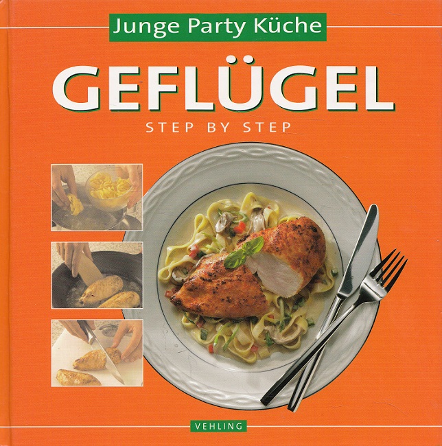 Geflügel - Step by Step Junge Party Küche