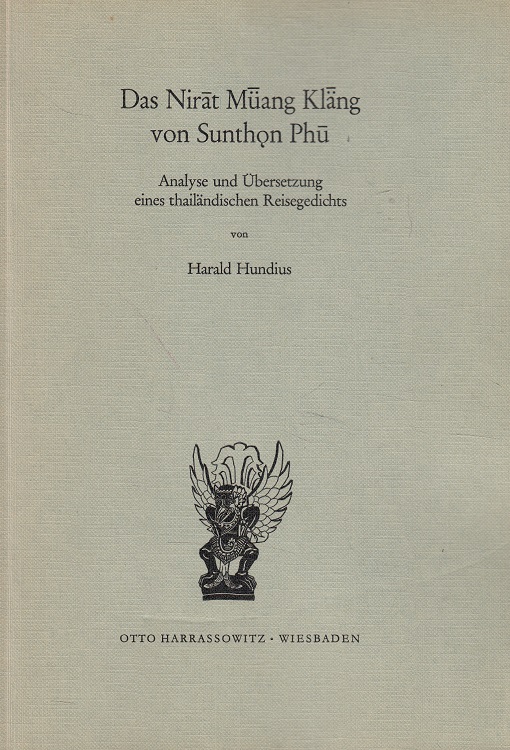 Hundius, Harald und Sundar Bhu:  Das Nirat Müang Kläng von Sunthon Phu : Analyse und Übersetzung eines thailändischen Reisegedichts. 