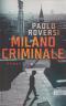 Milano Criminale Aus dem Ital. von Esther Hansen / List-Taschenbuch ; 61219 - Paolo Roversi