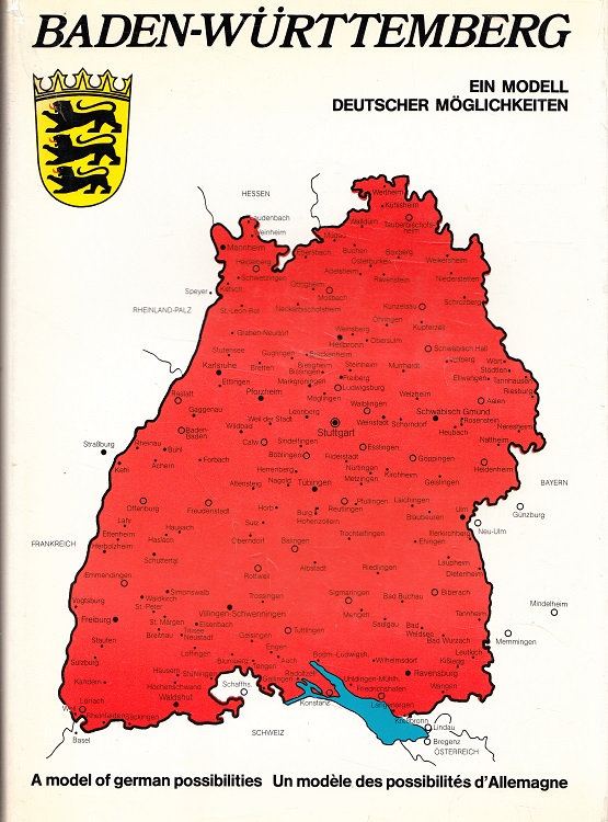 Baden-Württemberg. Ein Modell deutscher Möglichkeiten - A model of german possibilities - Un modèle des possibilités d`Allemagne