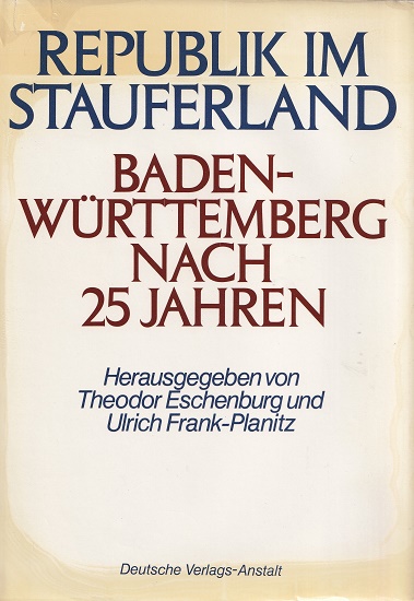 Republik im Stauferland : Baden-Württemberg nach 25 Jahren.