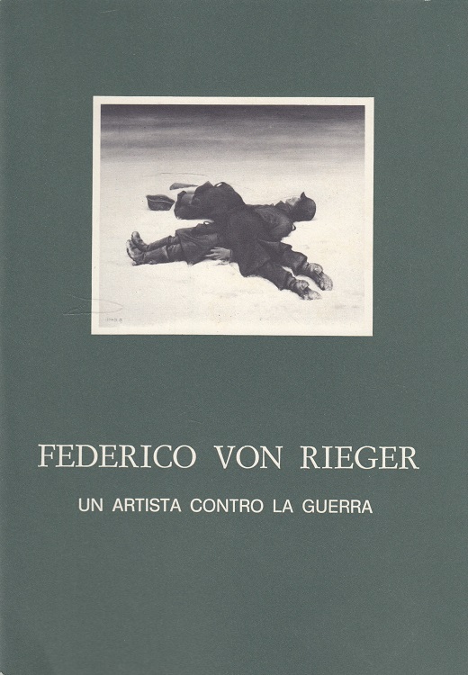 Federico von Rieger - Un artista contro la guerra