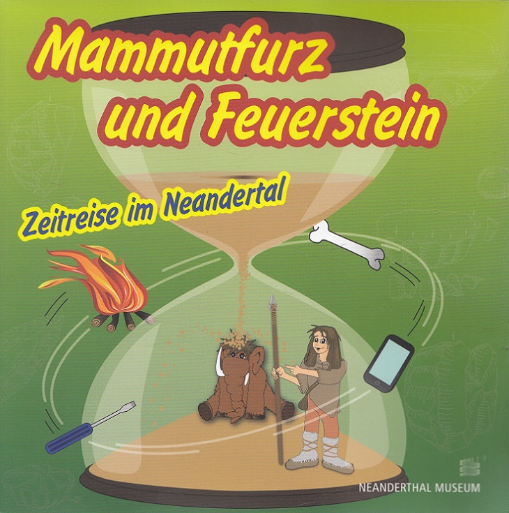 Mammutfurz und Feuerstein : Zeitreise im Neandertal.