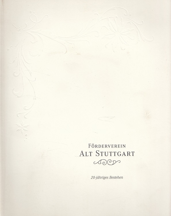 Förderverein Alt Stuttgart - 20-jähriges Bestehen.