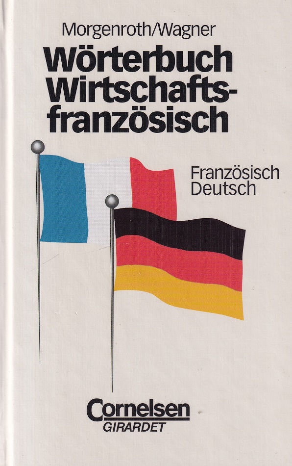 Wörterbuch Wirtschaftsfranzösisch: Französisch-Deutsch.