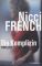 Die Komplizin Nicci French. Dt. von Birgit Moosmüller - Nicci French, Birgit Moosmüller