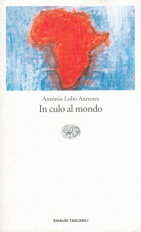 In culo al mondo (Italiano) - Antunes, Antonio Lobo
