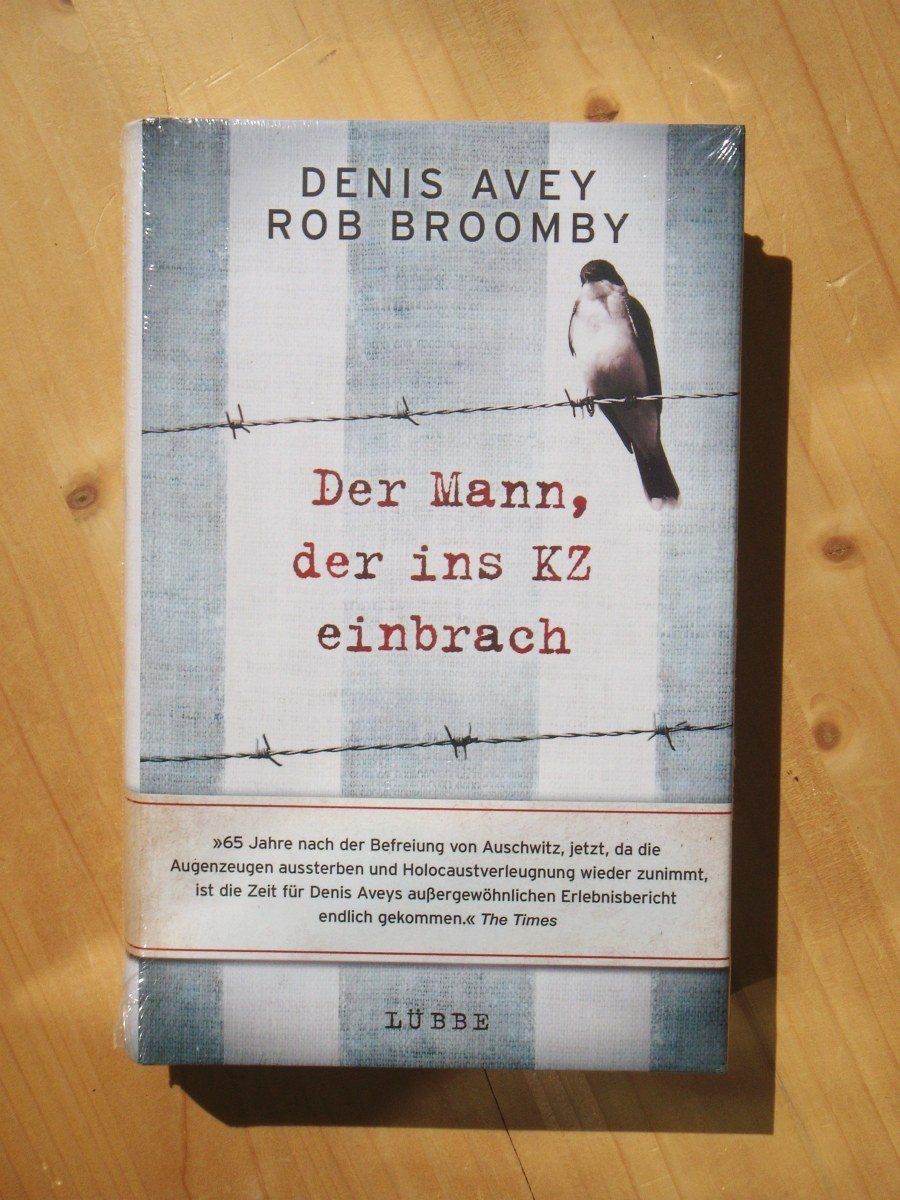 Der Mann der ins KZ einbrach - Avey, Denis / Rob Broomby