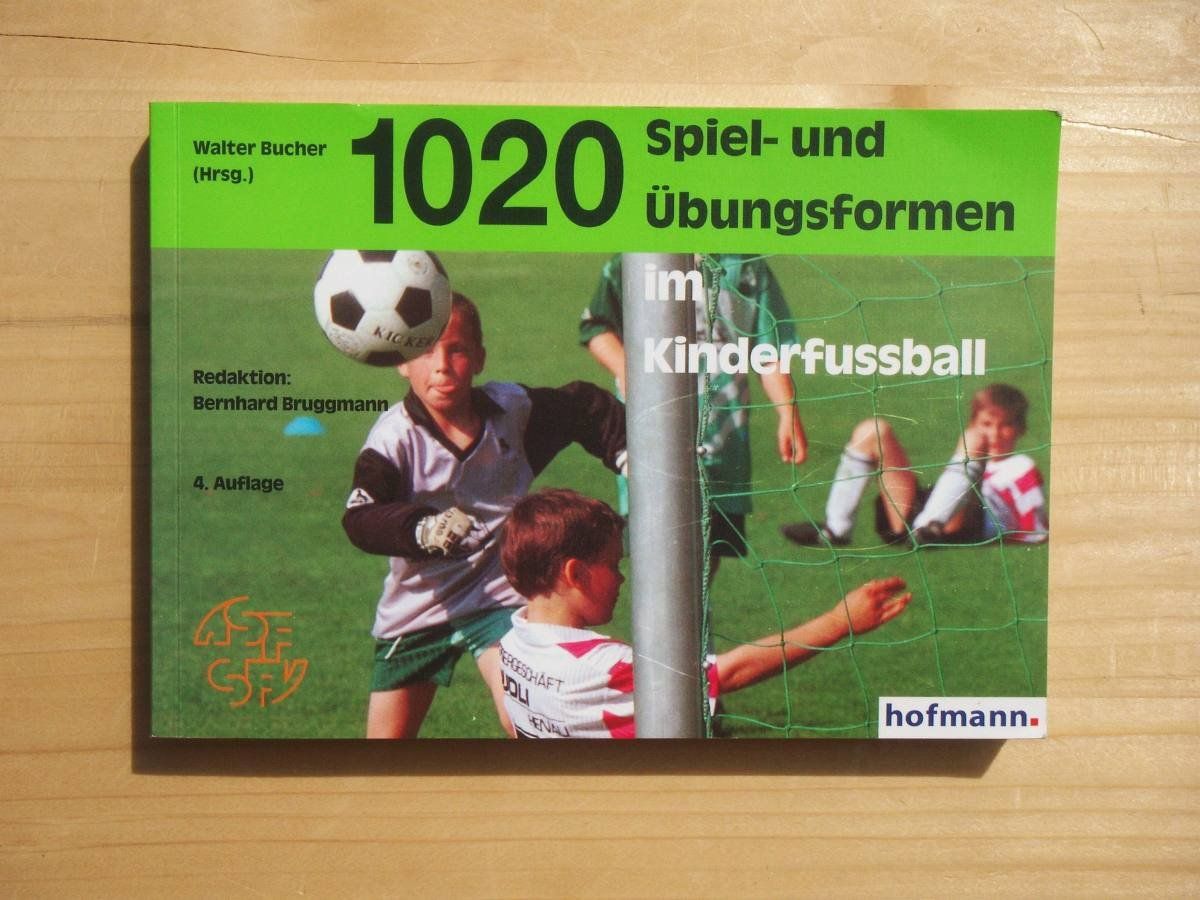 1020 Spiel- und Übungsformen im Kinderfussball - Bernhard Bruggmann