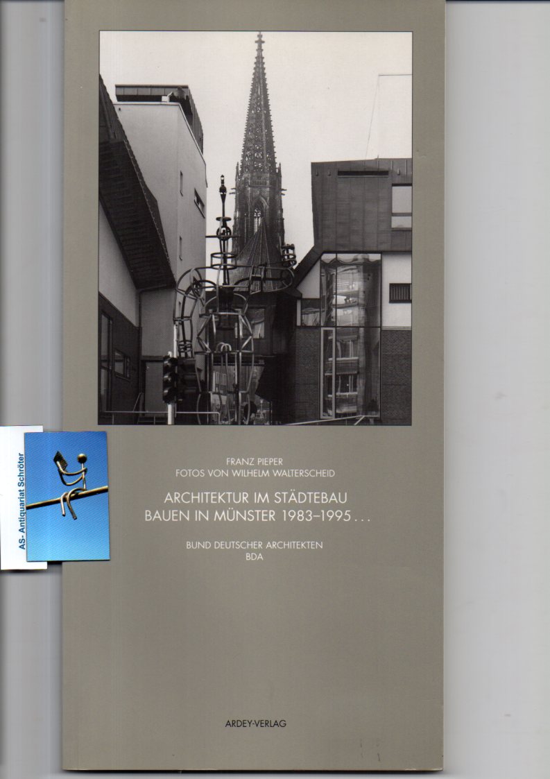 Architektur im Städtebau. Bauen in Münster 1983-1955... Fotos von Wilhelm Walterscheid. - Pieper, Franz