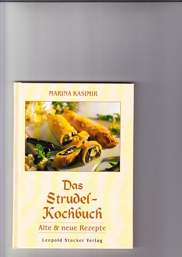 Das Strudel-Kochbuch. Alte & neue Rezepte.  2. Auflage - Kasimir, Marina