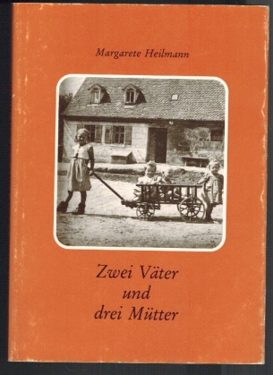 Zwei Väter und drei Mütter  Erstausgabe - Heilmann, Margarete