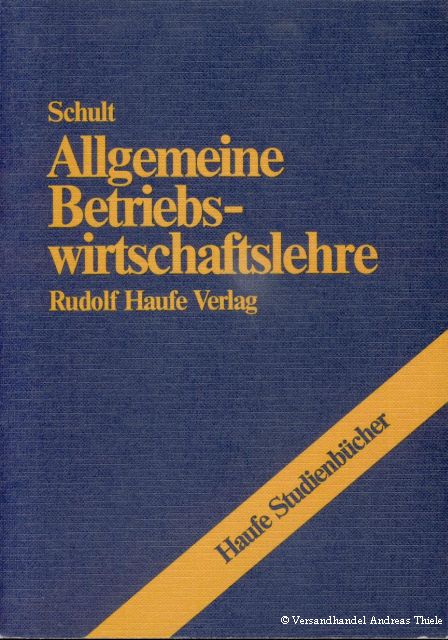 Allgemeine Betriebswirtschaftslehre Eine Einführung - Schult, Eberhard