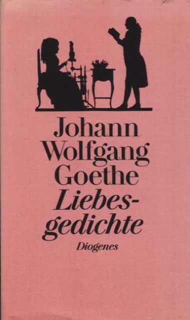 Liebesgedichte - Goethe, Johann Wolfgang