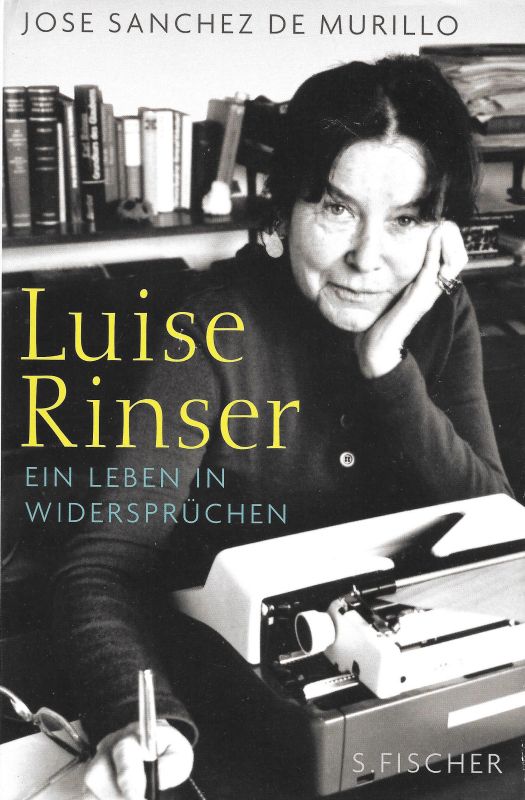 Luise Rinser Ein Leben in Widersprüchen - Sánchez de Murillo, José