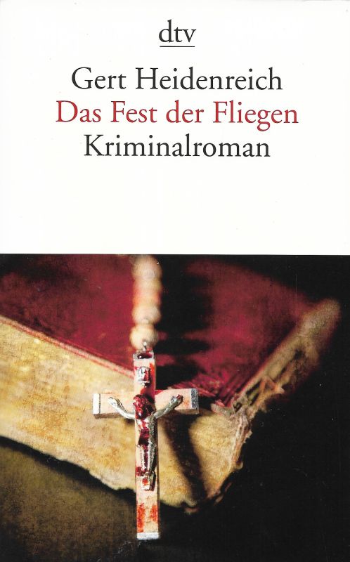 Das Fest der Fliegen Kriminalroman dtv 14055 Vom Autor durchgesehene und korrigierte Auflage - Heidenreich, Gert