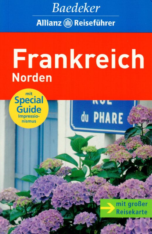 Frankreich Norden Baedeker Allianz Reiseführer 1. Auflage - Abend, Bernhard und Anja Schliebitz