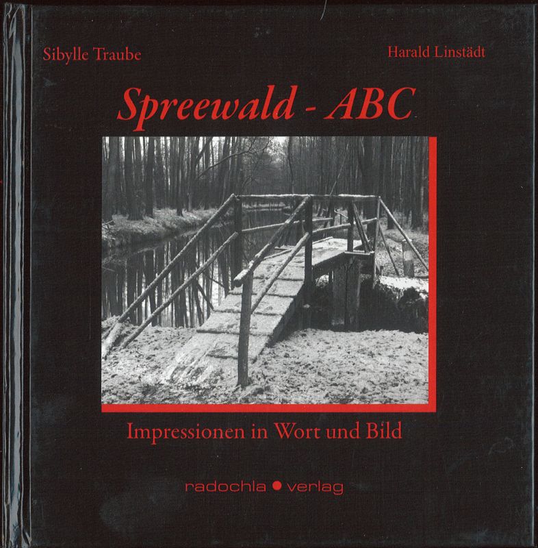 Spreewald-ABC Impressionen in Wort und Bild - Traube, Sibylle und Harald Linstädt