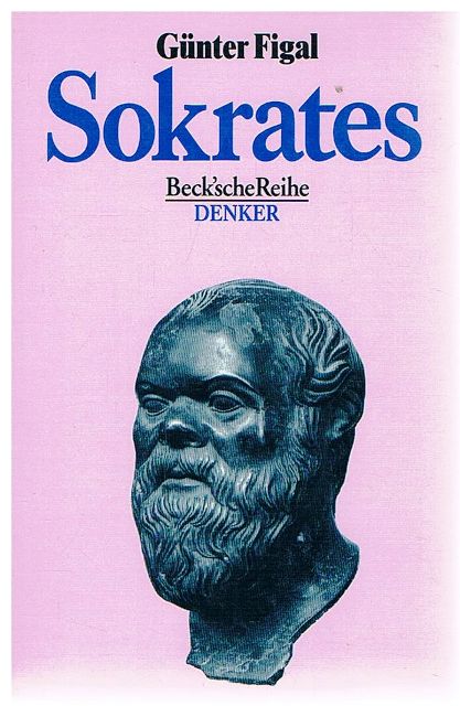 Sokrates. beck`sche reihe denker 530. - - Figal, Günter.