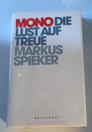 Mono - Die Lust auf Treue gebundene Ausgabe - Spieker, Dr. Markus
