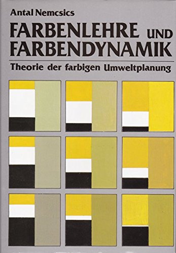 Farbenlehre und Farbendynamik: Theorie der farbigen Umweltplanung, Gebundene Ausgabe - Nemcsics, Antal