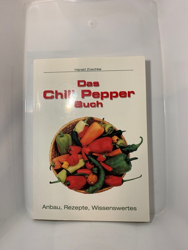 Das Chili-pepper-Buch : Anbau, Rezepte, Wissenswertes. Taschenbuch - Zoschke, Harald