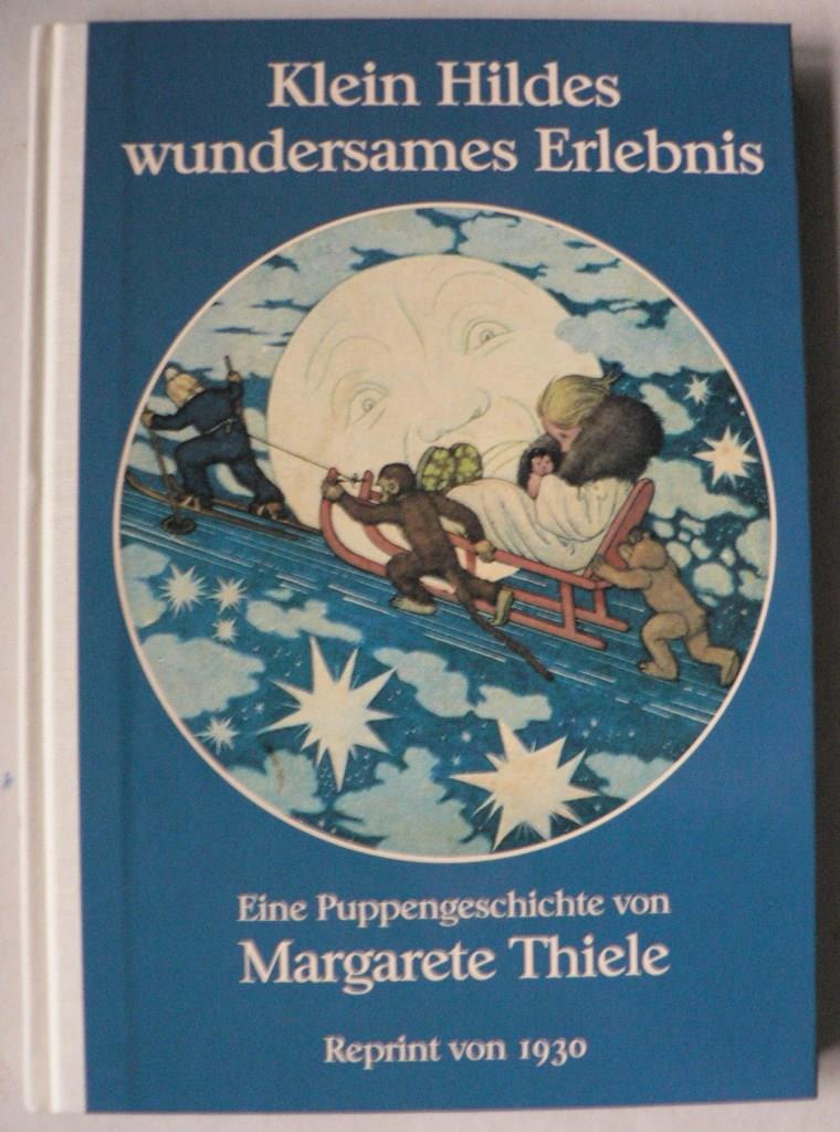 Thiele, Margarete/Kutzer, Ernst (Illustr.)  Klein Hildes wundersames Erlebnis 