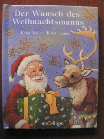 Der Wunsch des Weihnachtsmanns - Reider, Katja/Senner, Katja (Illustr.)