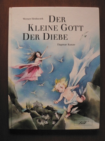 Der kleine Gott der Diebe  1. Auflage - Werner Heiduczek/Dagmar Kunze (Illustr.)