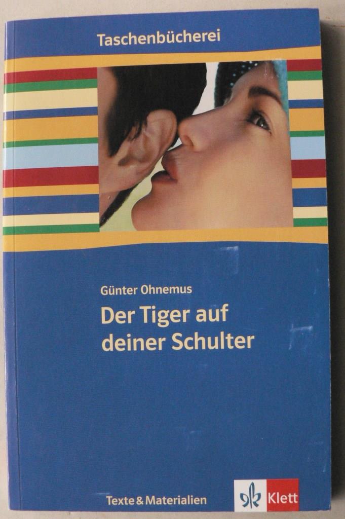 Der Tiger auf deiner Schulter. Texte & Materialien  1. Aufl. - Günter Ohnemus