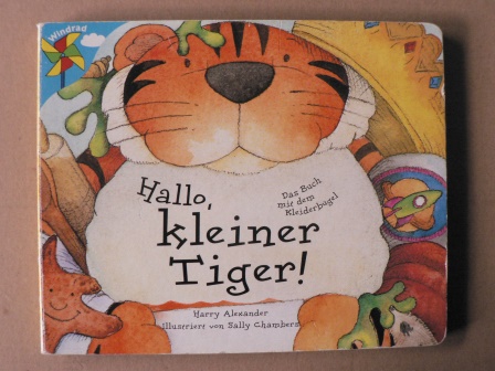 Windrad: Hallo, kleiner Tiger! Das Buch mit dem Kleiderbügel - Harry Alexander/Sally Chambers (Illustr.)