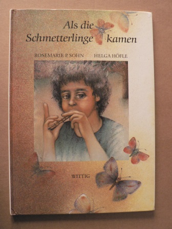 Sohn, Rosemarie P. (Illustr.)/Hfle, Helga (Text)  Als die Schmetterlinge kamen 