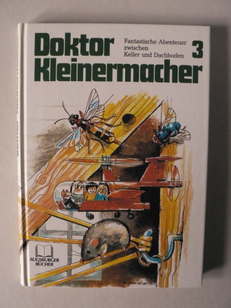Richard Keller (Illustr.)/Herbert Paatz  Doktor Kleinermacher. Band 3. Fantastische Abenteuer zwischen Keller und Dachboden 
