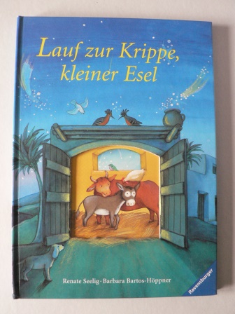 Bartos-Hppner, Barbara/Seelig, Renate (Illustr.)  Lauf zur Krippe, kleiner Esel 