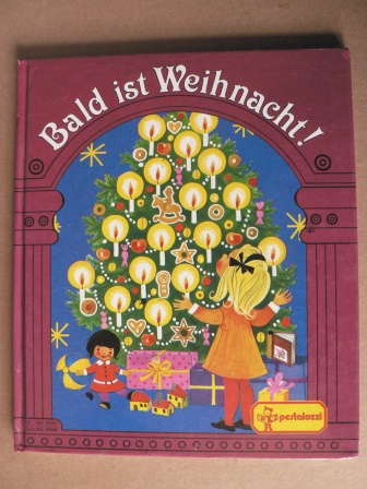 Malden, Lucy/Jentner, Edith/Kuhn, Felicitas (Illustr.)  Bald ist Weihnacht! 