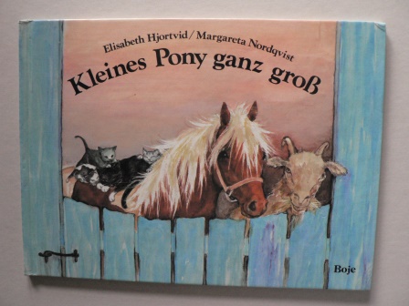 Hjortvid, Elisabeth/Nordquist, Margareta (Illustr.)/Vittinghoff, Marianne (bersetz.)  Kleines Pony ganz gro 