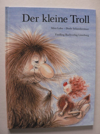Lobe, Mira/Schausbreitner, Dorle (Illustr.)  Der kleine Troll 