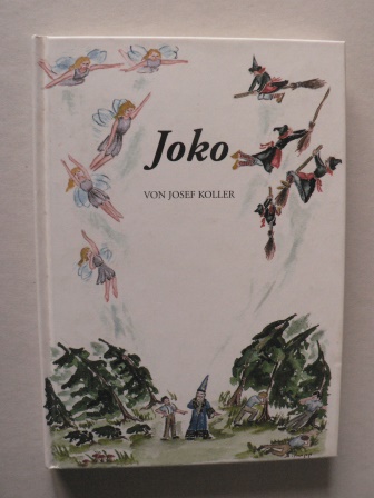 Josef Koller/Agnes Rupp (Illustr.)  Joko 