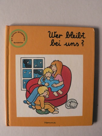 W. Hoff (Illustr.)/D. Flemes (Text)  Wer bleibt bei uns? 