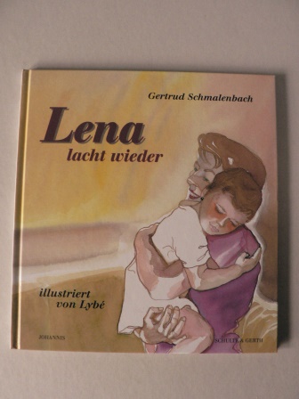 Schmalenbach, Gertrud/Lyb (Illustr.)  Lena lacht wieder. Eine Geschichte nicht nur fr groe Geschwister 