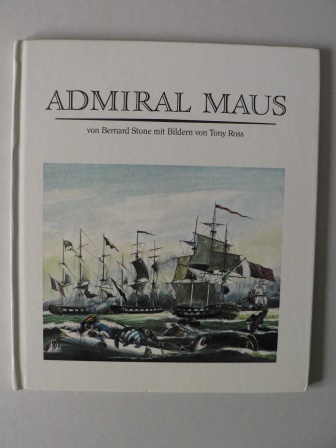 Stone, Bernard/Ross, Tony (Illustr.)  Admiral Maus 