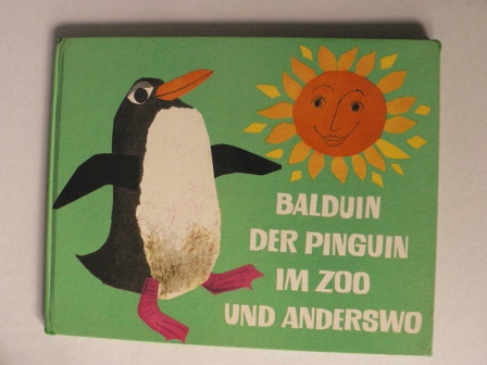Lena Hahn (Verse)/Hans Deininger (Illustr.)  BALDUIN, der Pinguin im Zoo und anderswo 