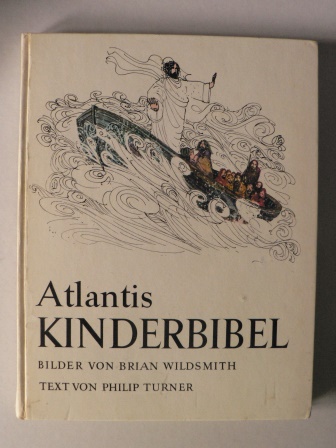 Brian Wildsmith (Illustr.)/Philip Turner (Text)/Hrlimann, Martin (bersetz.)  Atlantis Kinderbibel 